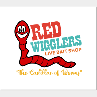 Red Wigglers Live Bait Shop The Cadillac Of Worms Posters and Art